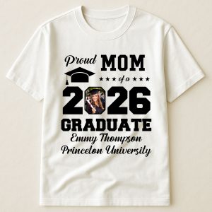 Proud Mom Of A Graduate - Personalized PhotoOne Size Shirt